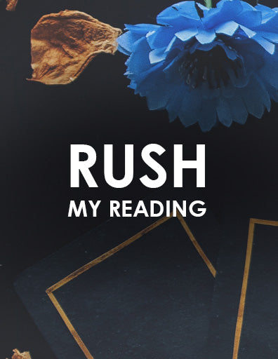 "RUSH" My Tarot Reading